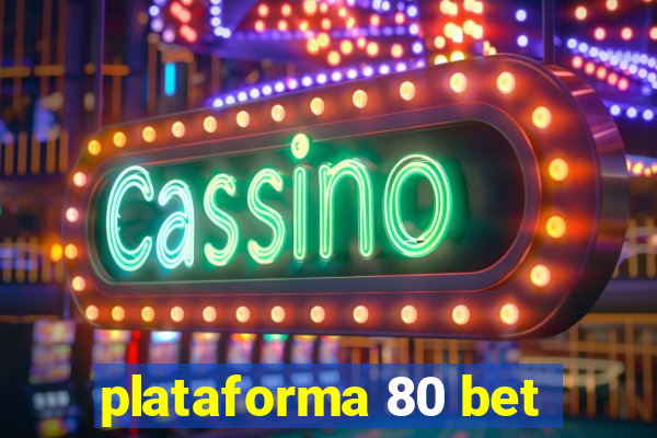 plataforma 80 bet